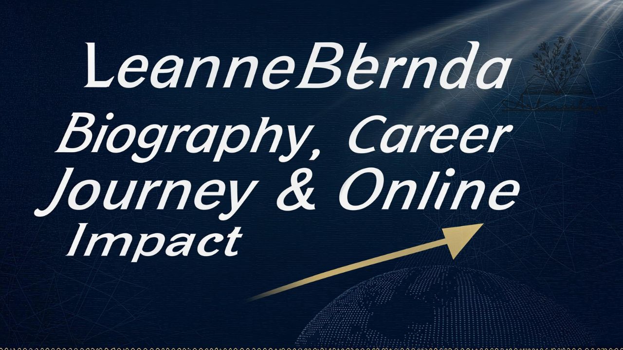 LeanneBernda Biography, Career Journey & Online Impact