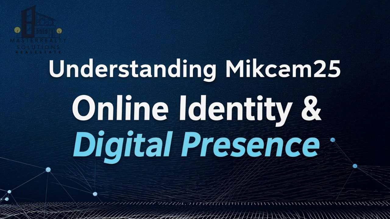 Understanding Mikcam25 Online Identity & Digital Presence
