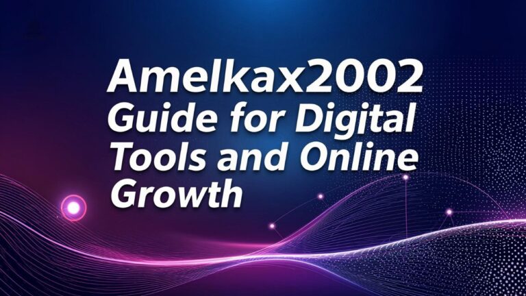 Amelkax2002 Guide for Digital Tools and Online Growth